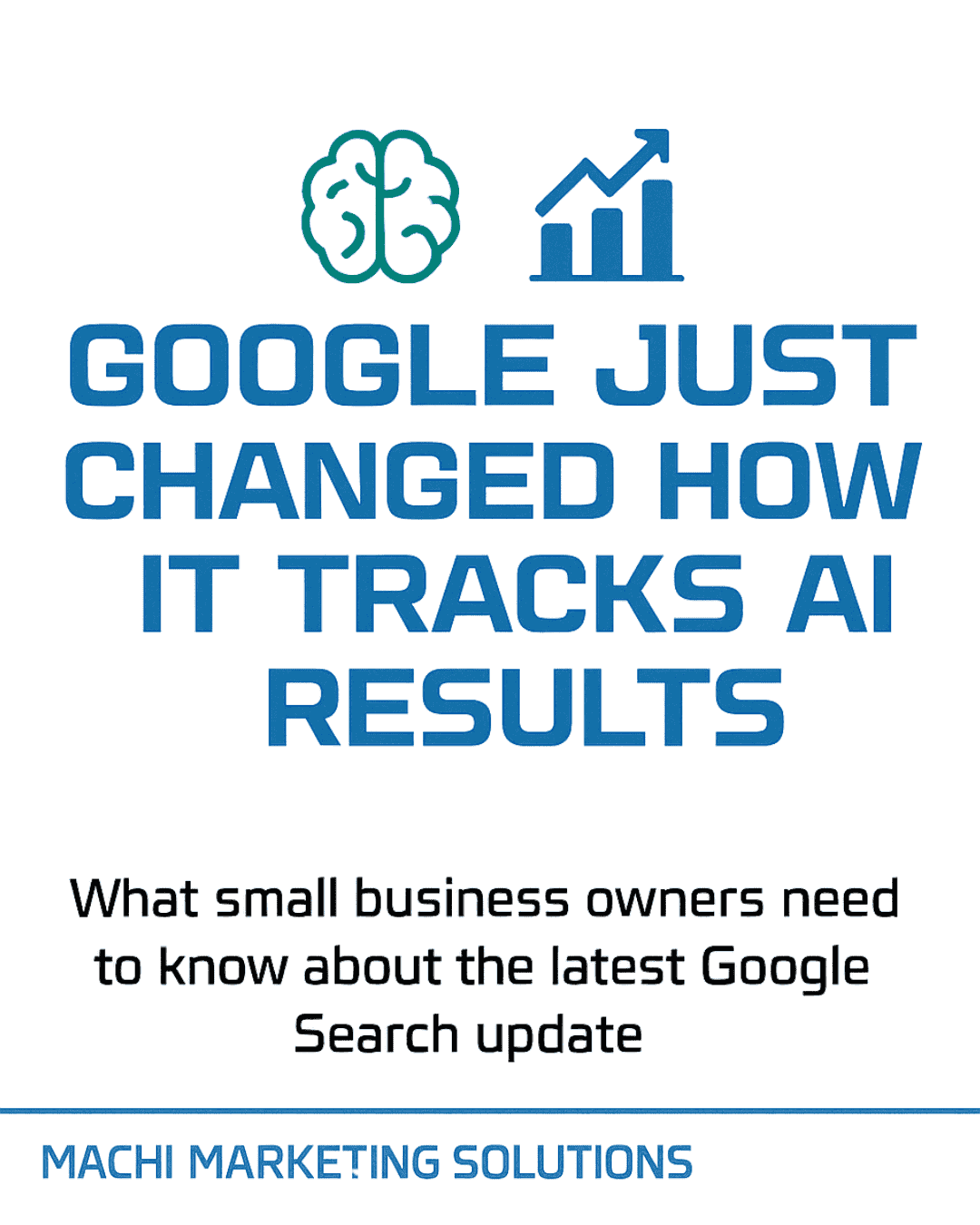 Google just changed how it tracks AI results. What small business owners need to know about the latest Google Search update. Machi Marketing Solutions